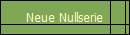 Neue Nullserie