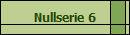 Nullserie 6