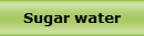 Sugar water